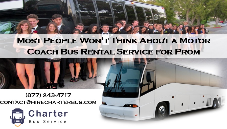 Most People Won’t Think About a Motor Coach Bus Rental Service for Prom