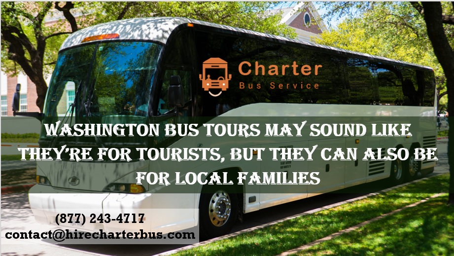 Washington Bus Tours May Sound Like They’re for Tourists, but They Can Also Be for Local Families