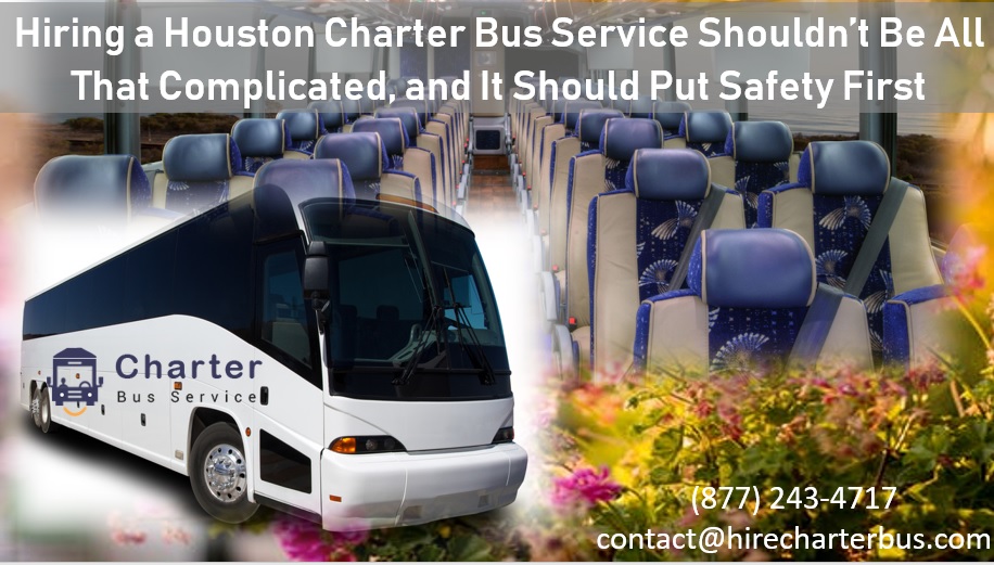 Hiring a Houston Charter Bus Service Shouldn’t Be All That Complicated
