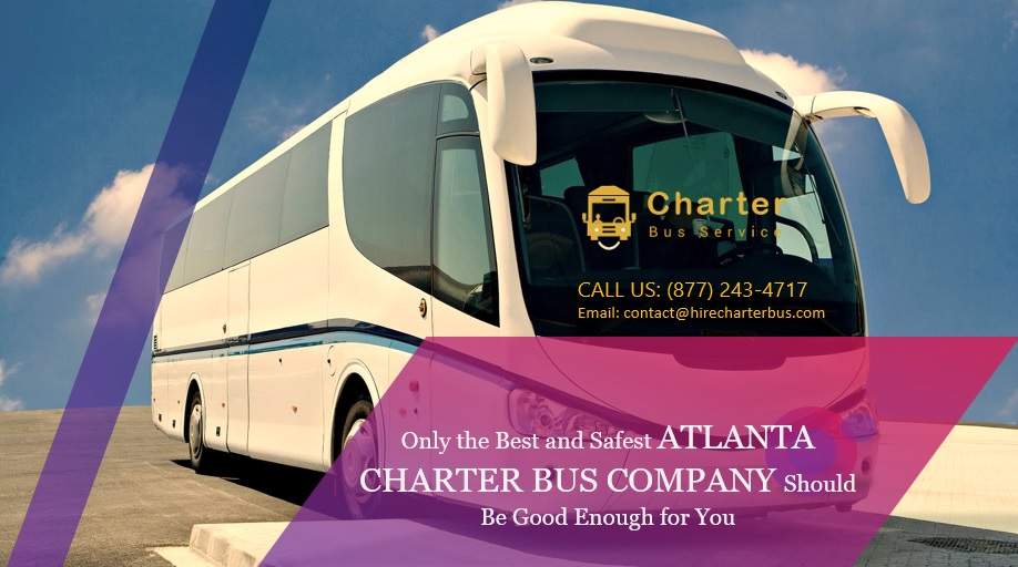 Only the Best and Safest Atlanta Charter Bus Company Should Be Good Enough for You