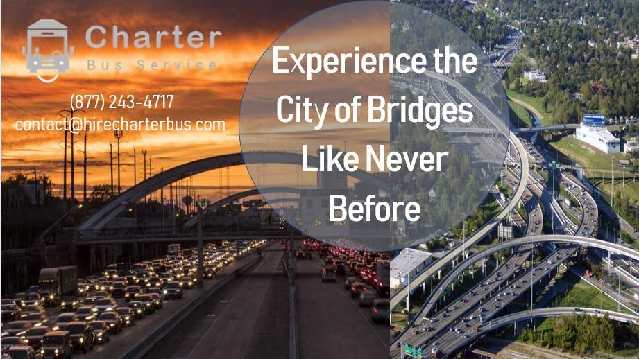 Experience the City of Bridges Like Never Before